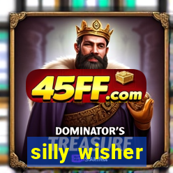 silly wisher